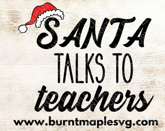Santa Talks to Teachers SVG - Christmas SVG - Santa Svg - Teacher Svg - SVG - Santa Claus Svg - Svg Files - Digitale Download
