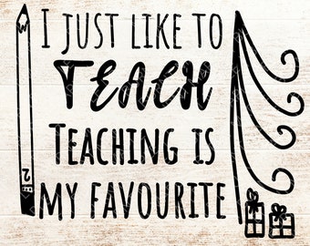 Lesgeven is mijn favoriet SVG - Kerst SVG - Leraar Svg - Just Like to Teach Svg - SVG - Kerstleraar Svg - Digitaal Downloaden