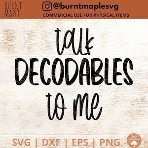 Teacher of Reading SVG - Decodable Readers - Science of Reading SVG - talk decodables to me - I teach kids to read- Digital download