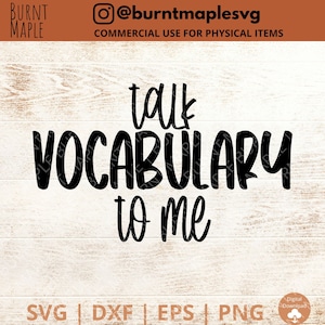 Teacher of Reading SVG - Vocabulary - Science of Reading SVG - talk vocab to me - I teach kids to read- deocode- Digital download - Funny
