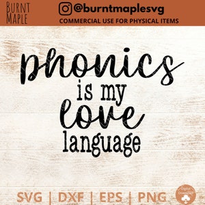 Phonics is my love language- Science of Reading SVG - Teacher shirt - SOR - I teach kids to read  - Digital download - Funny - Svg