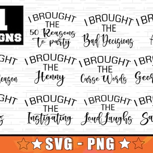 Custom 11 Design I Brought The Bachelorette SVG Bundle | Girls Trip I Brought The Drinks Bundle | Sarcastic Weekend SVG Bundle in Png - SVG