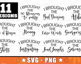 Custom 11 Design I Brought The Bachelorette SVG Bundle | Girls Trip I Brought The Drinks Bundle | Sarcastic Weekend SVG Bundle in Png - SVG