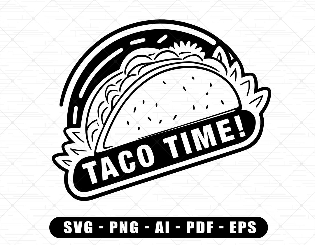 Taco Time SVG Cinco De Mayo Taco Outlines SVG Delicious Mexican Taco