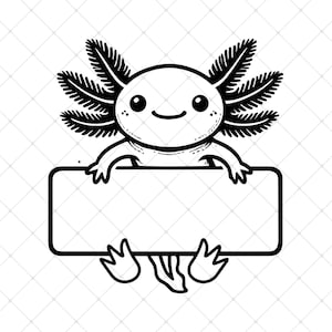 Axolotl Holding Sign SVG, Cute Axolotl Text Placeholder SVG For Cricut , Funny Salamander Svg, Mama Axolotl SVG, School Axolotl Clipart