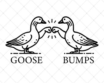 May include: Two cartoon geese facing each other and bumping fists. The text "GOOSE BUMPS" is below the geese.