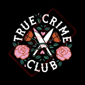 True Crime Club Sublimation Digital Print