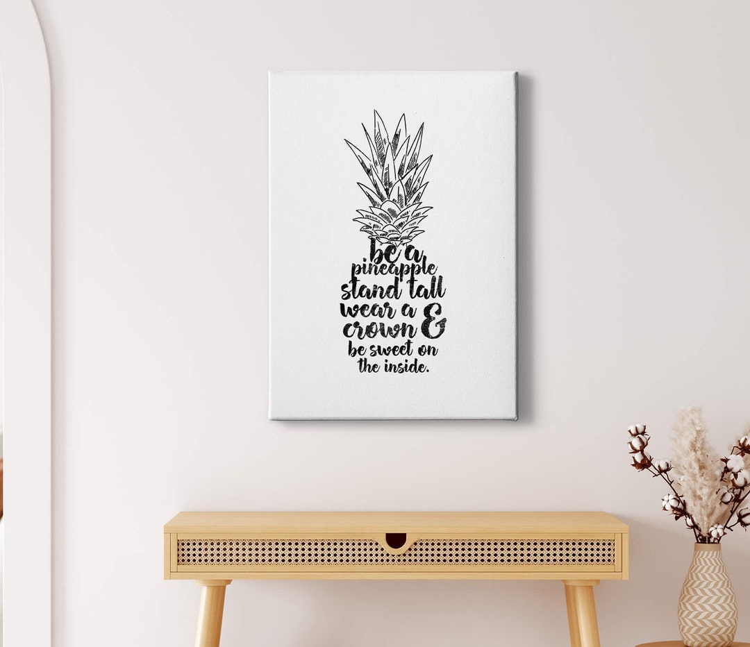 Leinwandbild Ananas Spruch schwarz weiß Leinwand auf Keilrahmen Wandbild  Dekobild 50 cm x 70 cm