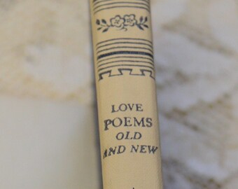 Love Poems Old & New / Selected Catharine Connell /1943 Vintage Poetry Book / Courtship, Fulfillment, Doubt, Parting, Remembrance, 163 Poems