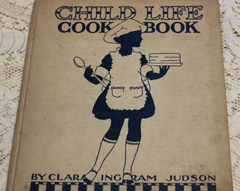 98 Yrs. Old, Child Life Cook Book / Clara Ingram Judson / 1926 Antique Rand McNally Cookbook / Drawings, Recipes, Classic