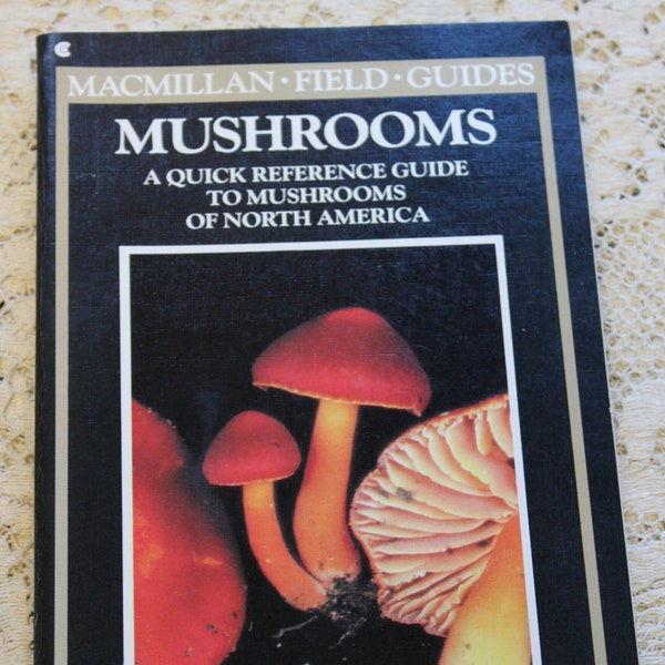 MacMillan Field Guides to Mushrooms, Reference to Mushrooms of North America /Alan Bessette /1987 Softcover/Funghi, Identification, Pictures