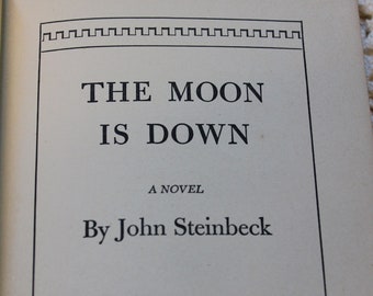 1942, The Moon is Down / John Steinbeck / First Edition, 2nd Print Vintage Classic Book /  Historical Fiction, American, Novels, Literature