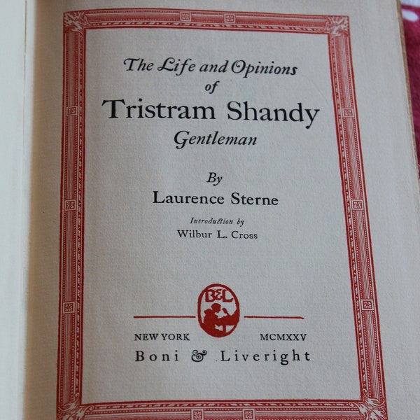 96 Yrs. Old! The Life and Opinions of Tristram Shandy/ Laurence Sterne / 1928 Antique Book/ British Literature, Fiction, Humor, 18th Century