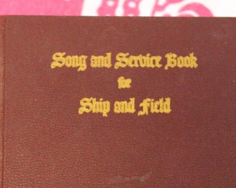 Song and Service Book for Ship and Field / Army and Navy / Ivan Bennett / 1942 USA Military Devotion Book, Gift