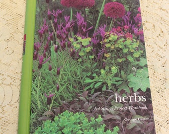 Herbs, A Garden Project Workbook / George Carter / 1997 Vintage Herb Gardening HC Book / Pictures, Reference
