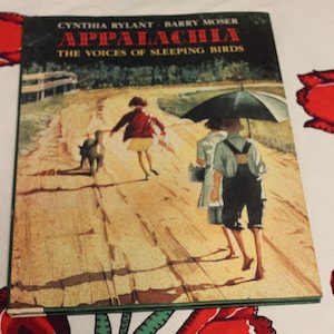 Appalachia: The Voices of Sleeping Birds / Cynthia Rylant / 1991 Hardcover / Southern Life, Children&#39;s Book, Lovely