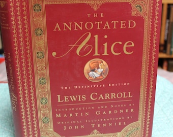 The Annotated Alice, Alice's Adventures in Wonderland, Through the Looking Glass /Lewis Carroll /Classic, Fantasy, 19th Century, Illustrated