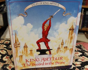 King Arthur, Sword in the Stone / Hudson Talbott / 1991 Illustrated HC Book / England, Folklore