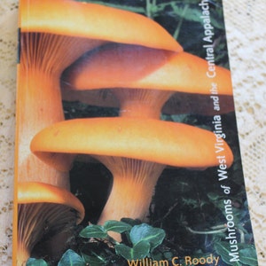 Mushrooms of West Virginia and Central Appalachians / William Roody /2003 Softcover/ Funghi, Identification, Pictures