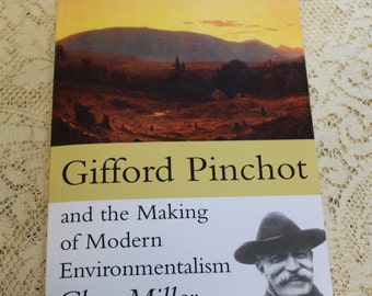 Signed by Author, Gifford Pinchot, Making of Modern Environmentalism/Char Miller /2001 Softcover/Photos, Biography, Pioneers of Conservation