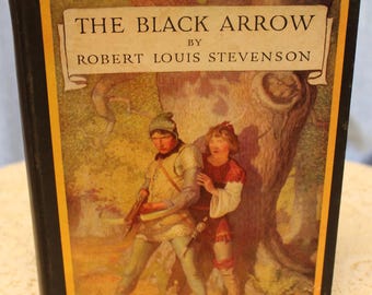 109 Yrs Old! The Black Arrow / Robert Louis Stevenson/ N C Wyeth 9 Full Page Color Plates / Antique 1916 HC / Classic, Adventure, Fantasy