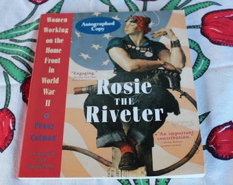 Signed! Rosie the Riveter, Women Working on the Home Front in World War II /Penny Colman /1995 Softcover/History, Employment, You Can Do It!