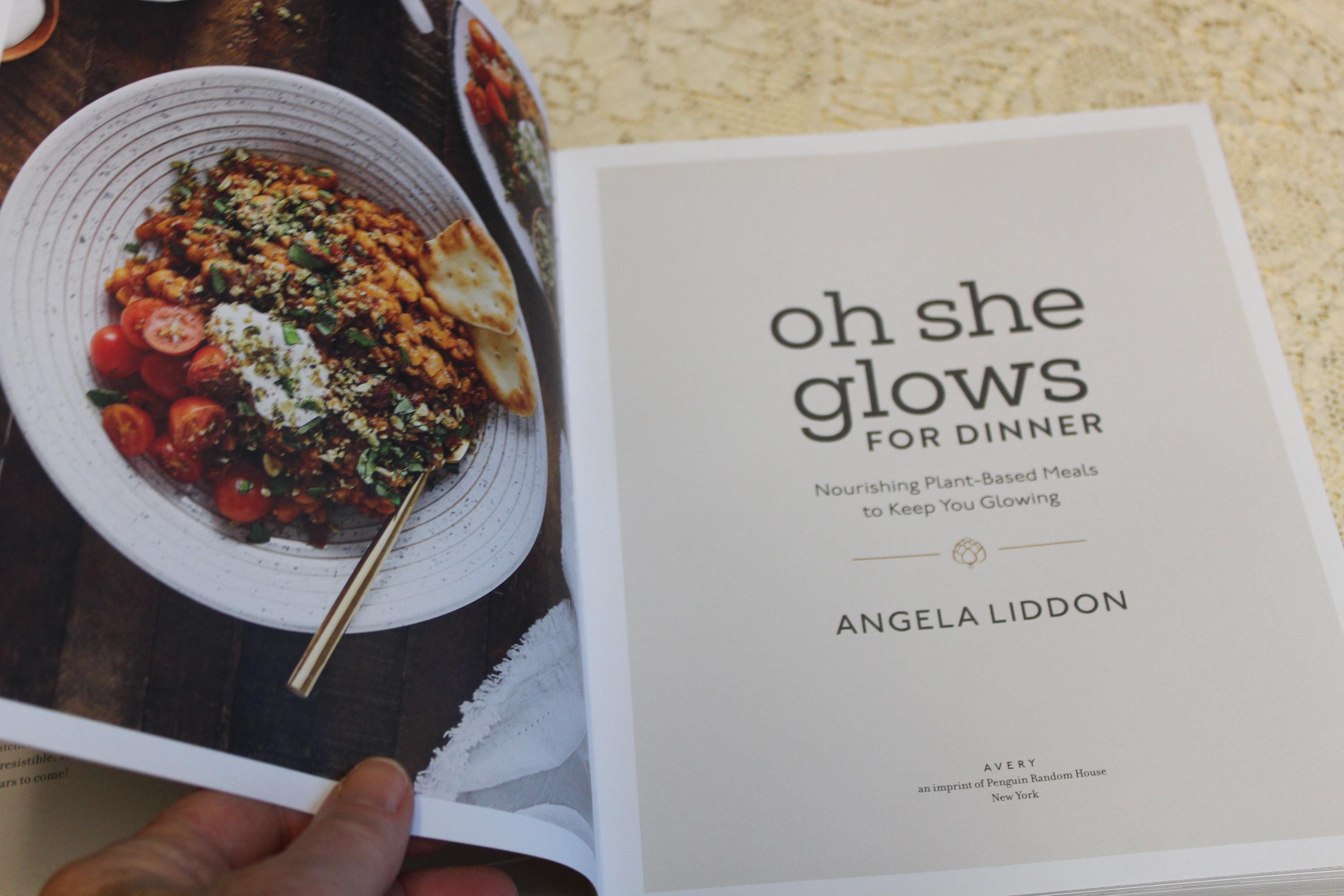 Oh She Glows for Dinner, Plant Based Meals to Keep You Glowing