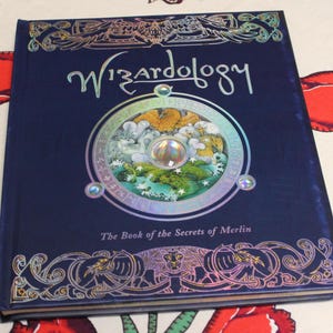 Wizardology, Book of the Secrets of Merlin, Being a True Account of Wizards / First US Edition Hardcover 2005/ Mythology, Fantasy, Pictures
