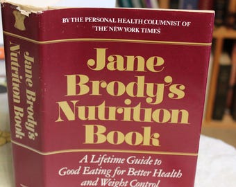Jane Brody's Nutrition Book, Lifetime Guide to Good Eating for Health and Weight Control / 1981 Vintage Book / Nutrition, Diet