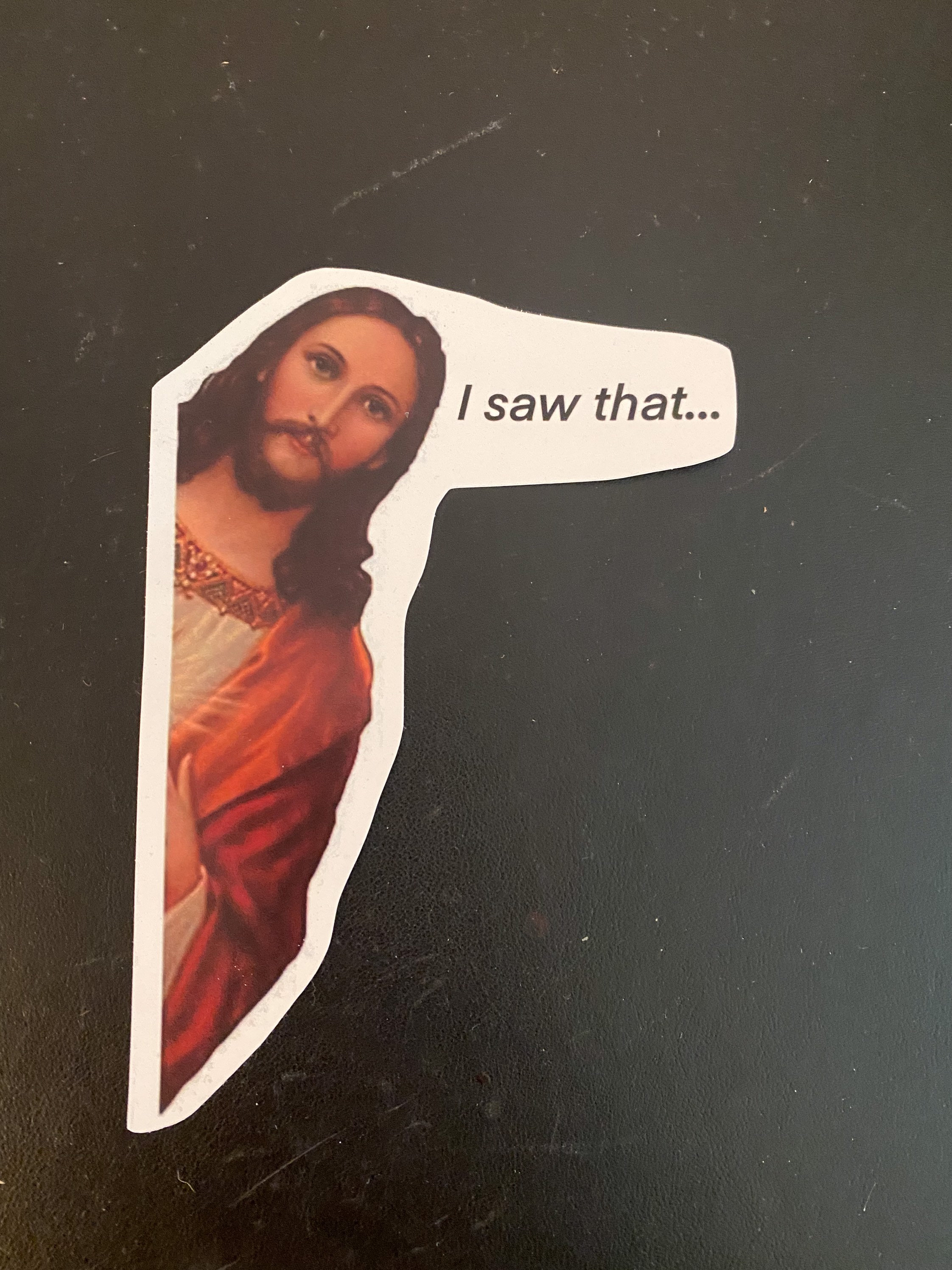 I saw that Jesus sticker