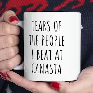 Tears of the people I beat at Canasta Mug, Funny Canasta Player Mug, Canasta Lover Gift, Canasta Players Mug