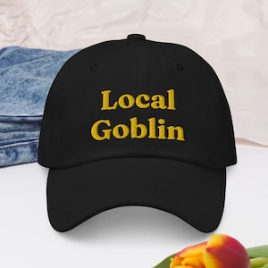Local Goblin Embroidered Hat, Goblincore Gift, Goblin Mode Hat, New Local Goblin