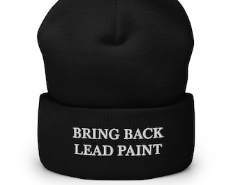 Bring Back Lead Paint Funny Embroidered Beanie Hat, Gen Z Hat, Funny Meme Anti Woke Controversial