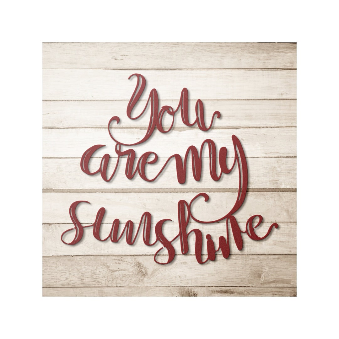 You Are My Sunshine Metal Wall Art, Above the Bed Decor, Nursery Deco