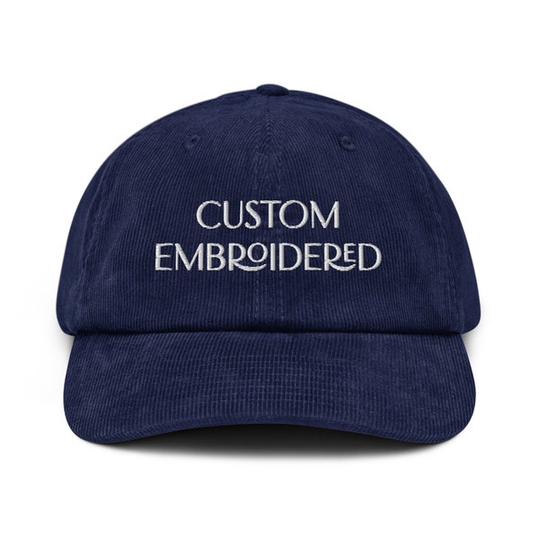 Personalized Embroidered Corduroy Hat, Handmade Custom Corduroy Headwear, Your Design Text or Logo Hat, Embroidery With Your Own Text Design