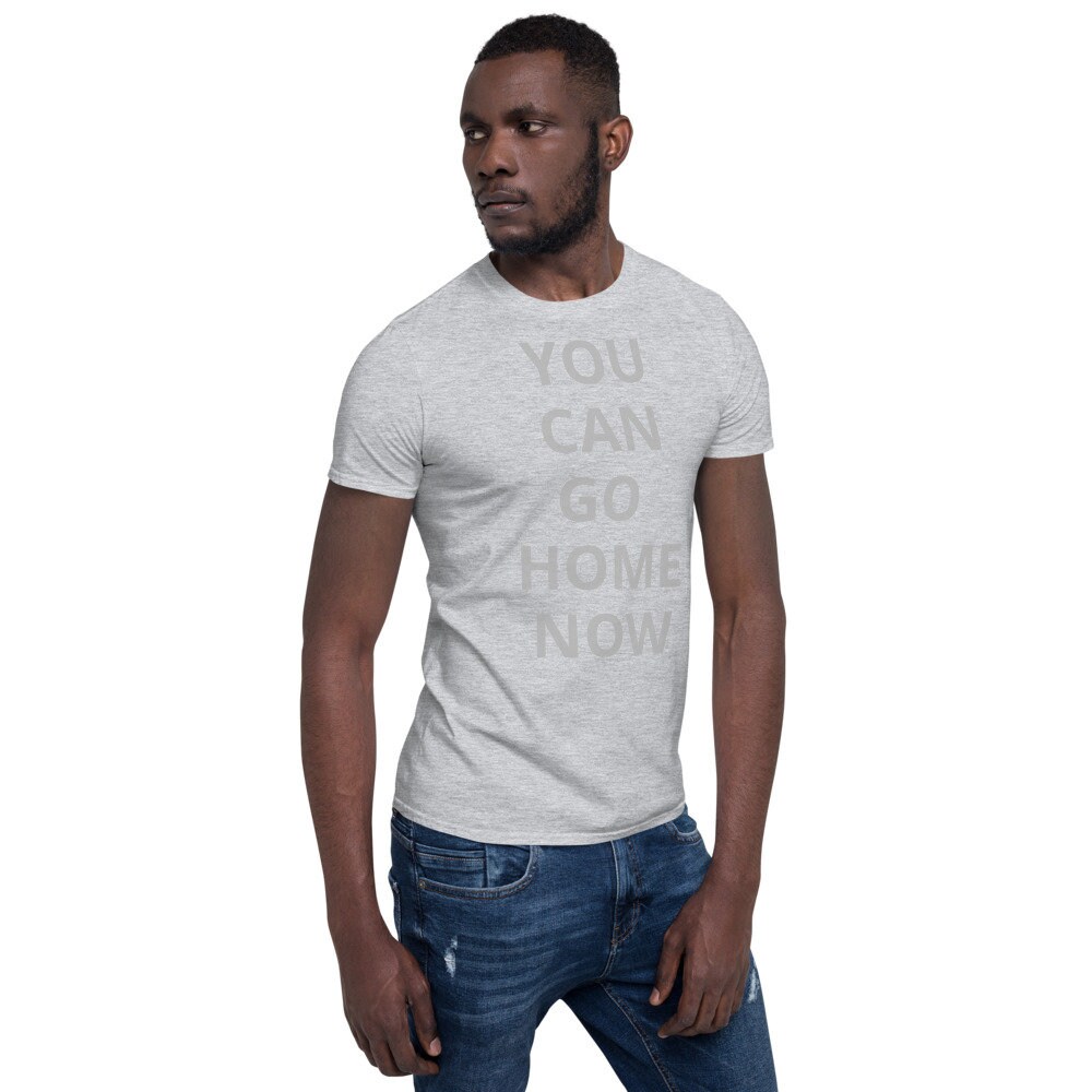 You can go home now sales shirt nike