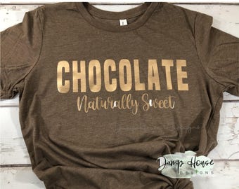 NEW Chocolate Naturally Sweet HTV/ Soft Cotton/ HTV/ Women's fit/ Chocolate TShirt/ African American/ Brown/ Natural Tee/ Bella Canvas Shirt