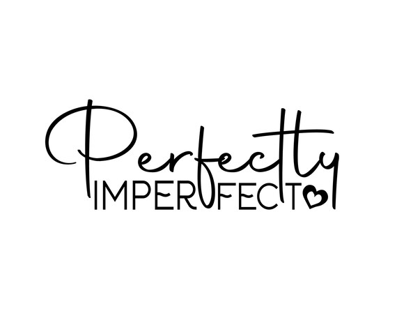 Perfectly Imperfect SVG Popular Svgs Custom Svg Cricut - Etsy