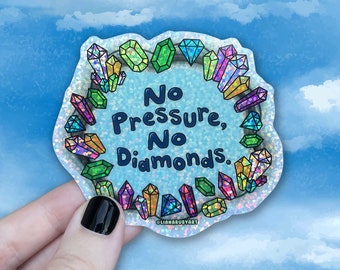 No Pressure, No Diamonds. Glitter sticker | Multicolor laptop sticker | Gem stone sticker