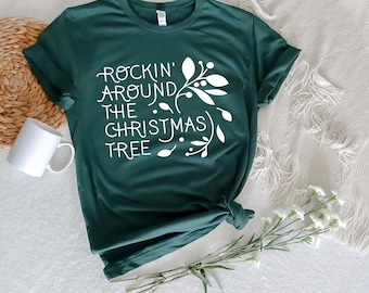 Rockin Around The Christmas Tree Shirt, Merry Christmas Shirts, Xmas Tree Tshirts, Holiday T Shirt, Merry Xmas Crew Shirts, Santa Shirt