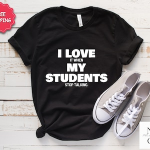 Grappig leraar shirt, terug naar school cadeau voor leraar, sarcastisch leraar shirt, leraar leven shirt, ik hou van mijn studenten shirt
