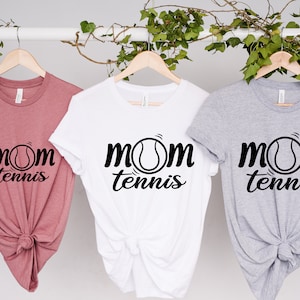 Tennis Mom Shirt, Tennis Mom, Tennis Mom Gift, Sports Mom Shirt, Funny Tennis Shirt, Tennis Lover Gift, Sport Shirt, Sports Mom Shirt