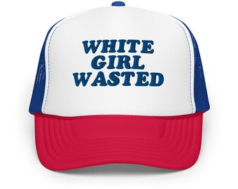 White Girl Wasted Hat Embroidered Trucker Hat, Funny Trucker Hat, Day Drinking Hat, Party Costume College Bachelorette, Gag Gift Cap