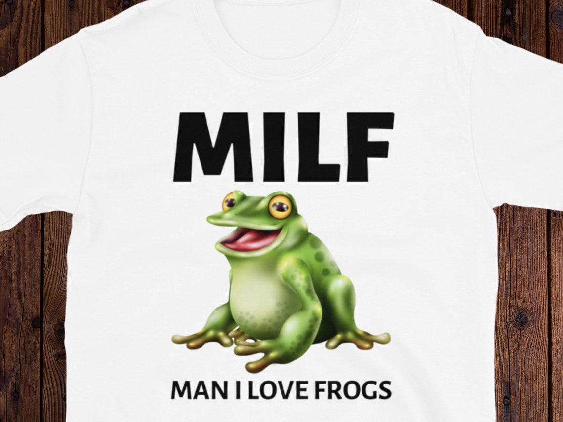 milf shirt man i love frogs