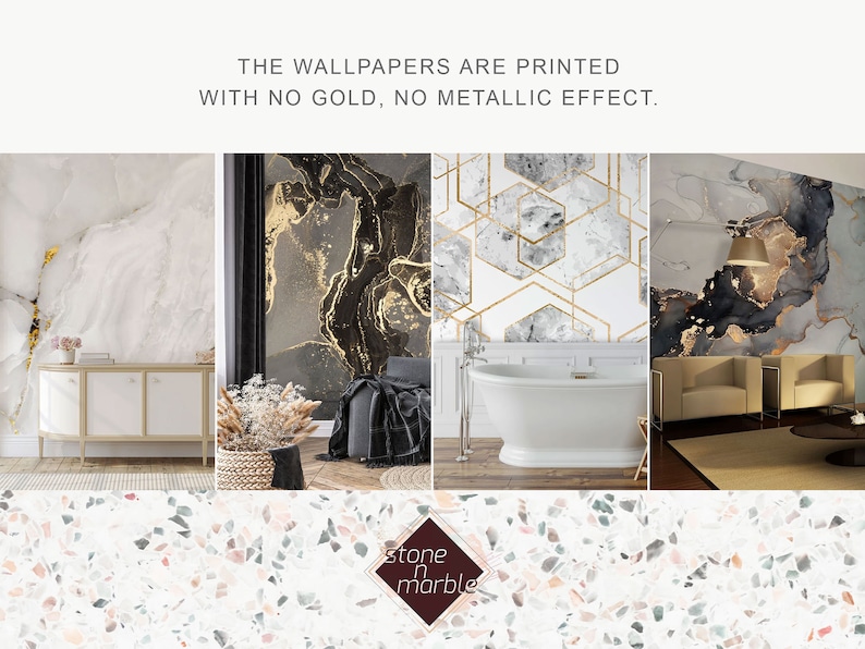 May include: A collage of four different wallpaper designs. The wallpapers feature marble and geometric patterns in shades of white, black, and gold. The text at the top reads: "THE WALLPAPERS ARE PRINTED WITH NO GOLD, NO METALLIC EFFECT." The Stone n Marble logo is at the bottom.
