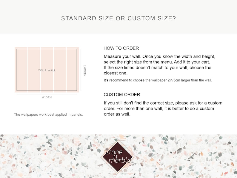 May include: Diagram showing how to measure a wall for wallpaper. The diagram shows a wall divided into panels with the words "Your Wall", "Width", and "Height" labelled. The text below the diagram reads "The wallpapers work best applied in panels." The text to the right of the diagram explains how to order standard or custom sizes for wallpaper.