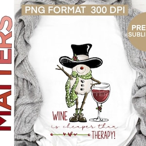 Pupazzo di neve Wine Therapy - Dipinto a mano - PNG - Sublimazione, Pupazzo di neve divertente, disegni di pupazzi di neve, vino, Pupazzo di neve alticcio, Pupazzo di neve divertente, Natale