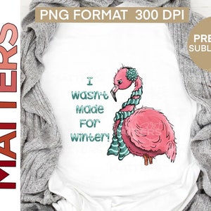 Flamingo eu não fui feito para o inverno! Pintado à Mão - PNG - Sublimação - Natal, Flamingo Engraçado, Humor Flamingo, Sublimação Flamingo