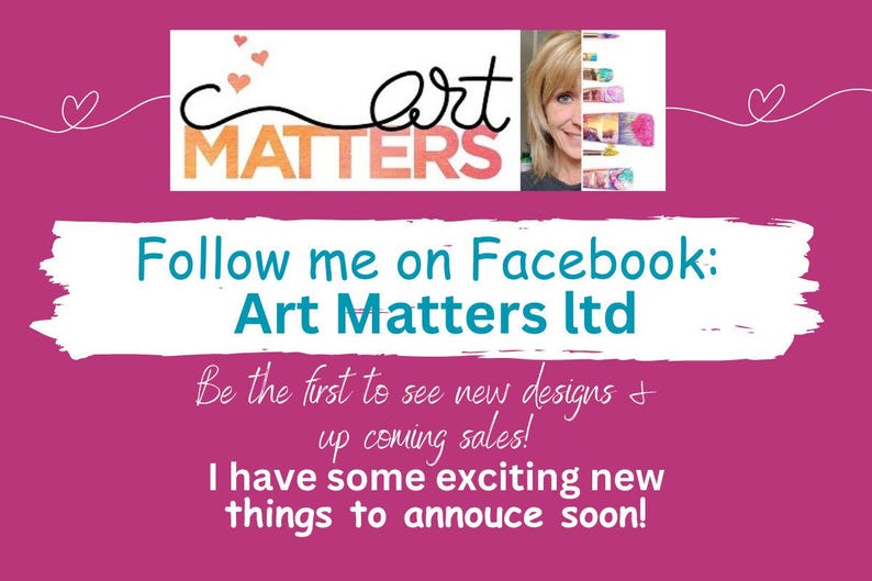 May include: A pink and white graphic with the text "art MATTERS" in a white and orange gradient. The graphic also includes a woman's face and a heart. The text "Follow me on Facebook: Art Matters ltd" is written in a teal blue font. The text "Be the first to see new designs + up coming sales! I have some exciting new things to announce soon!" is written in a black font.