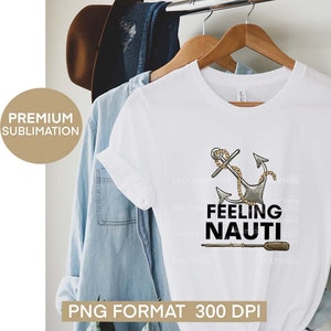 Anchor Feeling Nauti - Hand Painted - PNG - Sublimation